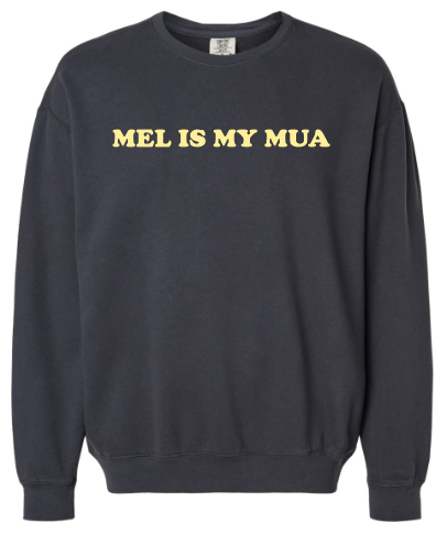 Mel is my MUA Sweatshirt